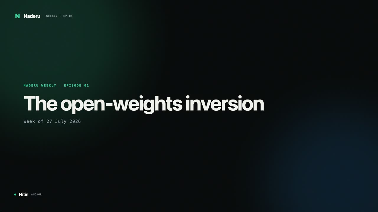 Naderu Weekly EP01 title card — The open-weights inversion